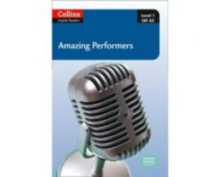Amazing People ELT Readers. Amazing Performers A2. Adapted - Silvia Tiberio