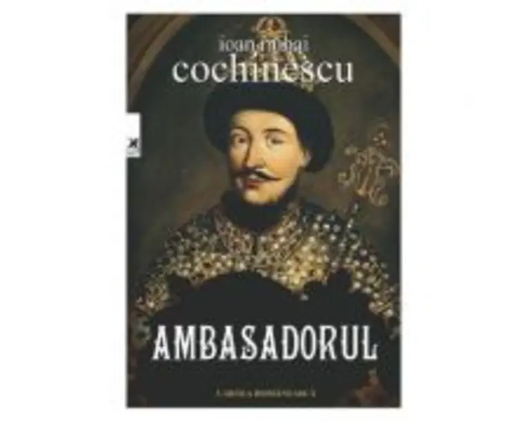Ambasadorul - Ioan Mihai Cochinescu