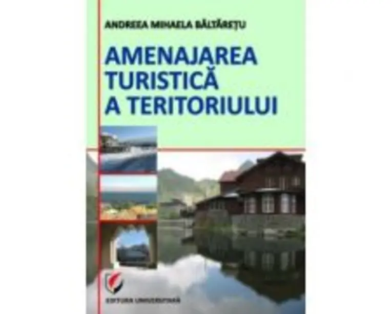 Amenajarea turistica a teritoriului - Andreea-Mihaela Baltaretu