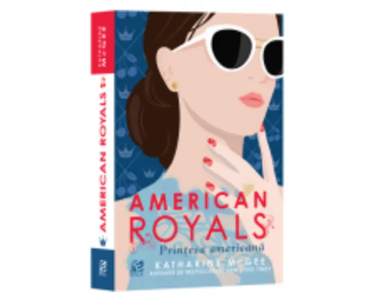 American Royals. Printesa americana - Katharine McGee