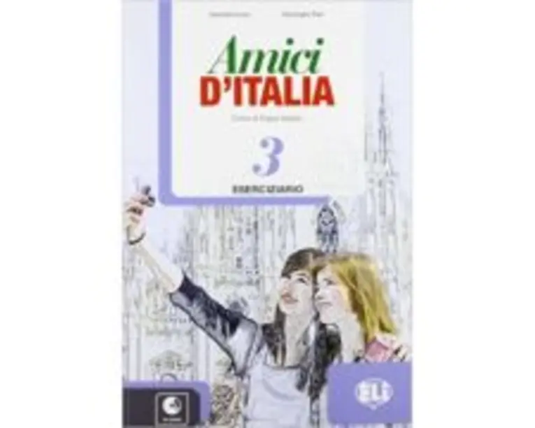 Amici d’Italia 3 Eserciziario + CD Audio - Elettra Ercolino, T. Anna Pellegrino