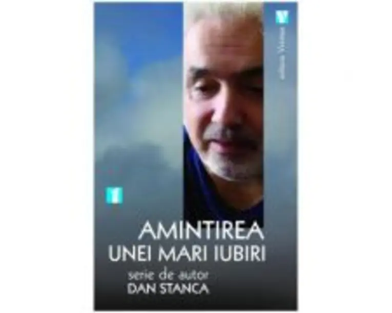 Amintirea unie mari iubiri - Dan Stanca