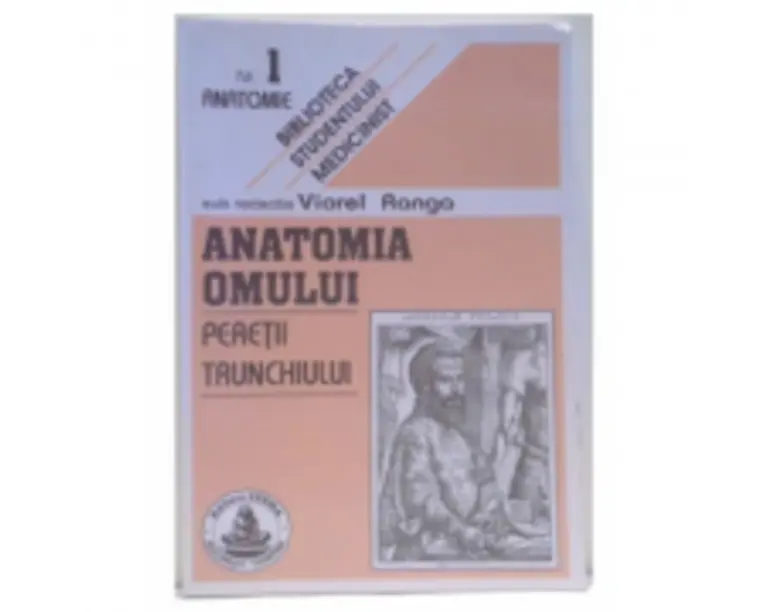 Anatomia omului. Peretii trunchiului. 1 - Viorel Ranga