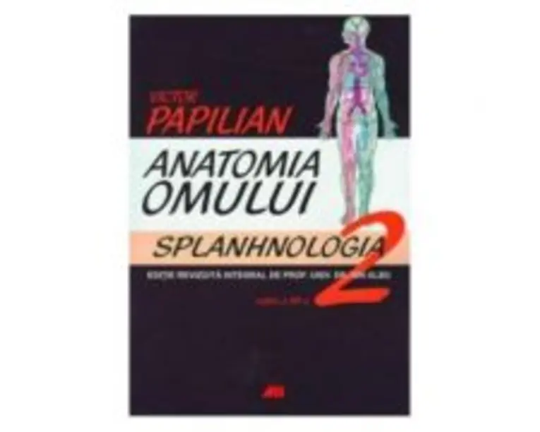 Anatomia omului. Splanhnologia. Volumul 2 - Victor Papilian