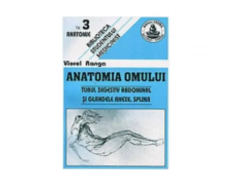 Anatomia omului. Tubul digestiv. 3 - Viorel Ranga