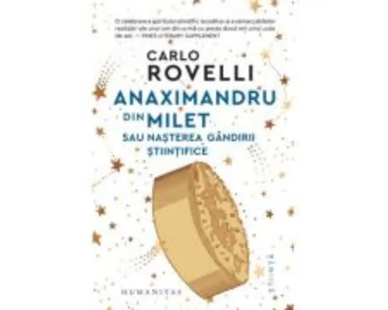 Anaximandru din Milet sau nasterea gandirii stiintifice - Carlo Rovelli