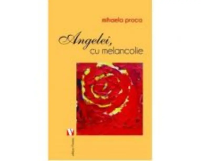 Angelei, cu melancolie - Mihaela Proca