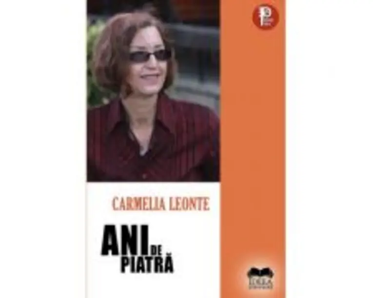 Ani de piatra - Carmelia Leonte