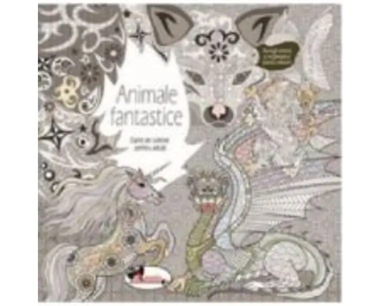 Animale fantastice. Carte de colorat pentru adulti