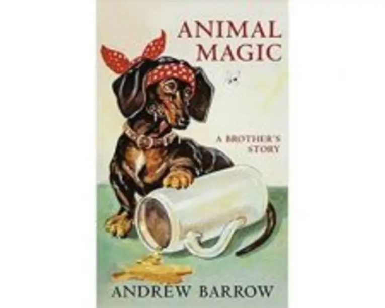 Animal Magic. A Brother-s Story - Andrew Barrow