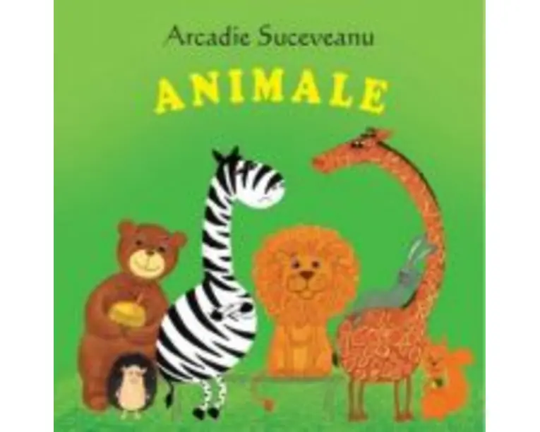 Animale. Colectia Sa cresti mare! - Arcadie Suceveanu