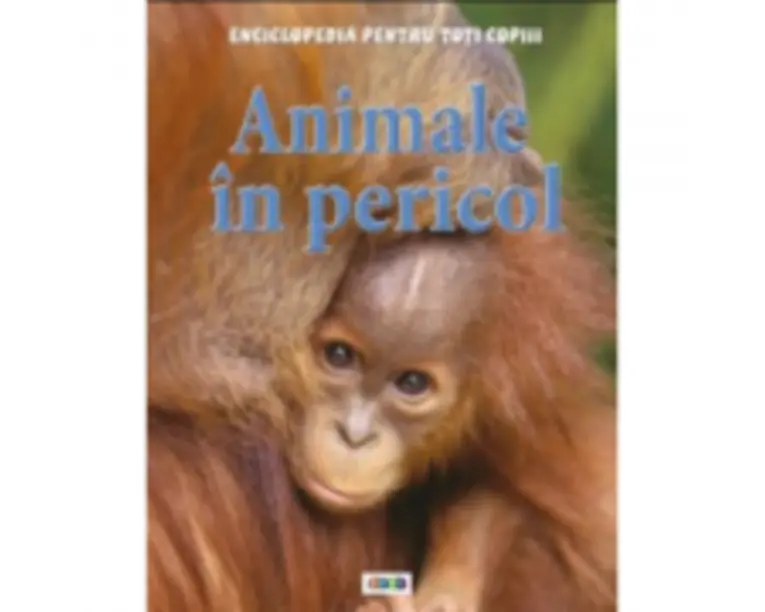 Animale in pericol. Enciclopedia pentru toti copiii - Steve Parker