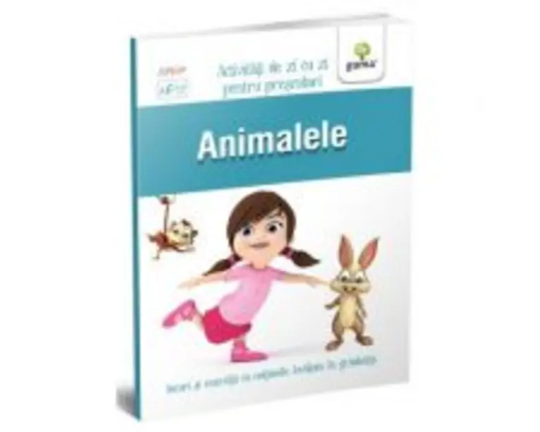 Animalele. Activitati de zi cu zi pentru prescolari