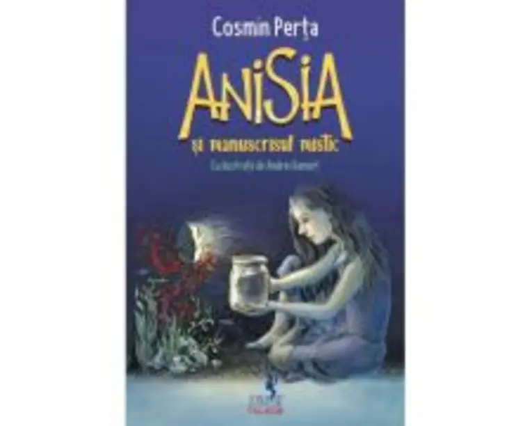 Anisia si manuscrisul mistic - Cosmin Perta