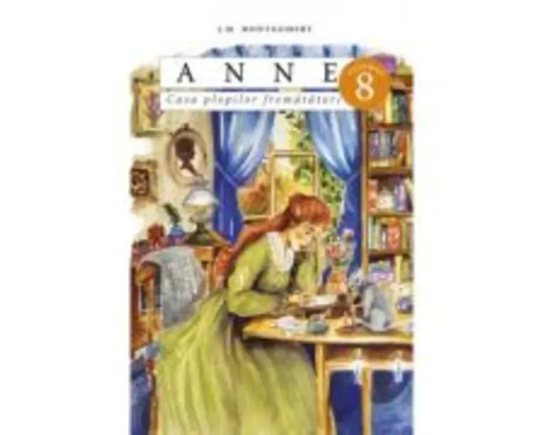 Anne. Casa plopilor frematatori, volumul 8 - Lucy Maud Montgomery