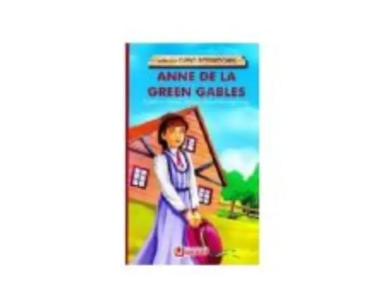 Anne de la Green Gables - Lucy Maud Montgomery