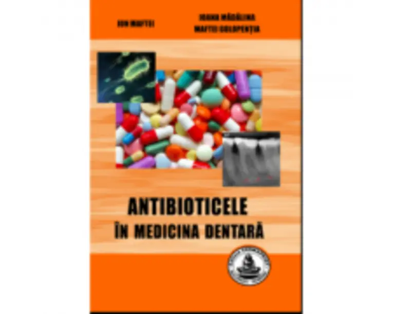 Antibioticele in medicina dentara - Ion Maftei