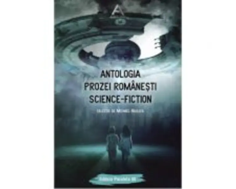Antologia prozei romanesti science-fiction - Michael Haulica