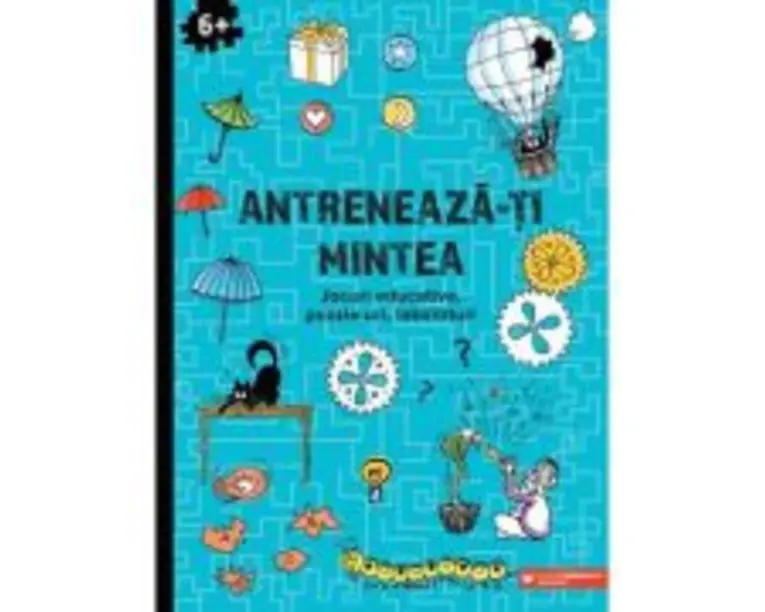 Antreneaza-ti mintea. Jocuri educative, puzzle-uri, labirinturi (6 ani+)