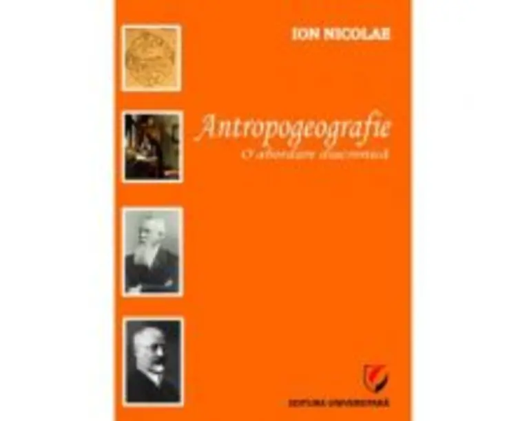 Antropogeografie. O abordare diacronica - Ion Nicolae