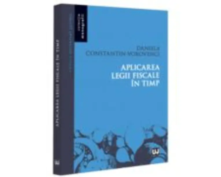 Aplicarea legii fiscale in timp - Daniela Constantin Vorovenci