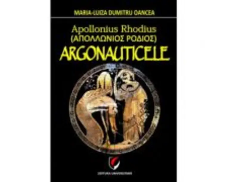Apollonius Rhodius. Argonauticele - Maria-Luiza Dumitru-Oancea