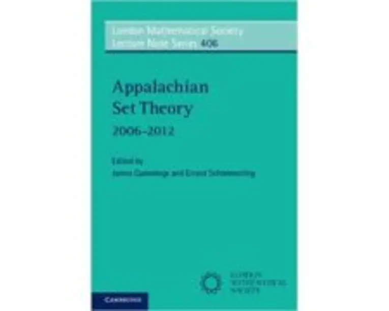 Appalachian Set Theory: 20062012 - James Cummings, Ernest Schimmerling