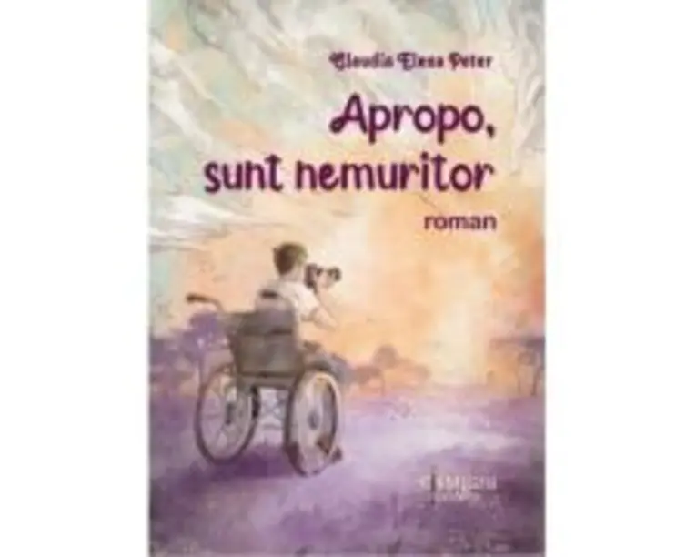 Apropo, sunt nemuritor - Claudia Elena Peter