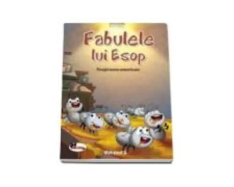Fabulele lui Esop. Povesti mereu nemuritoare, volumul 2 - Esop