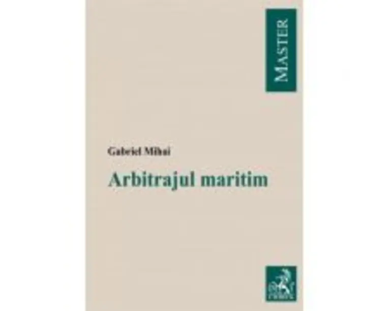 Arbitrajul maritim - Gabriel Mihai