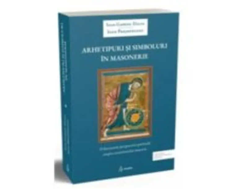 Arhetipuri si simboluri in masonerie - Ioan Gabriel Dalea, Ioan Prejmereanu