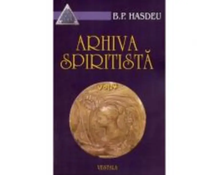 Arhiva spiritista. Volumul 4 - Bogdan Petriceicu Hasdeu
