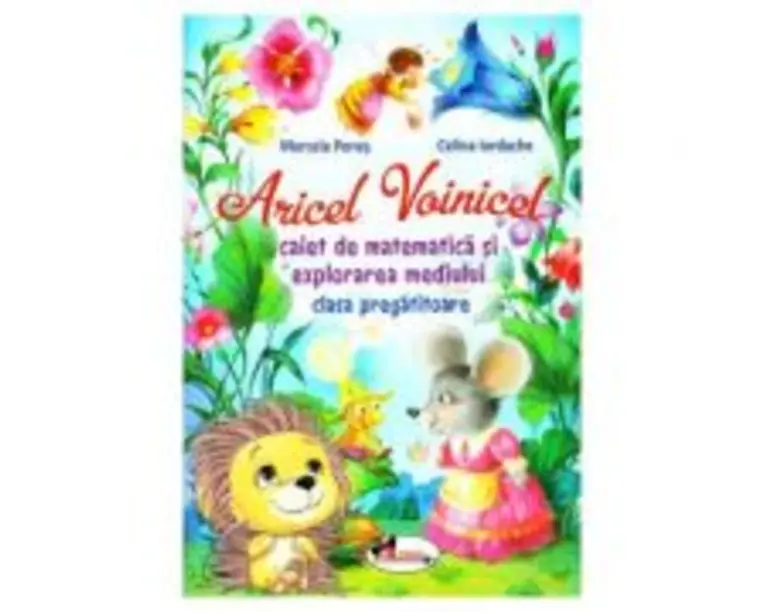 Aricel Voinicel. Caiet de matematica si explorarea mediului. Clasa pregatitoare - Marcela Penes
