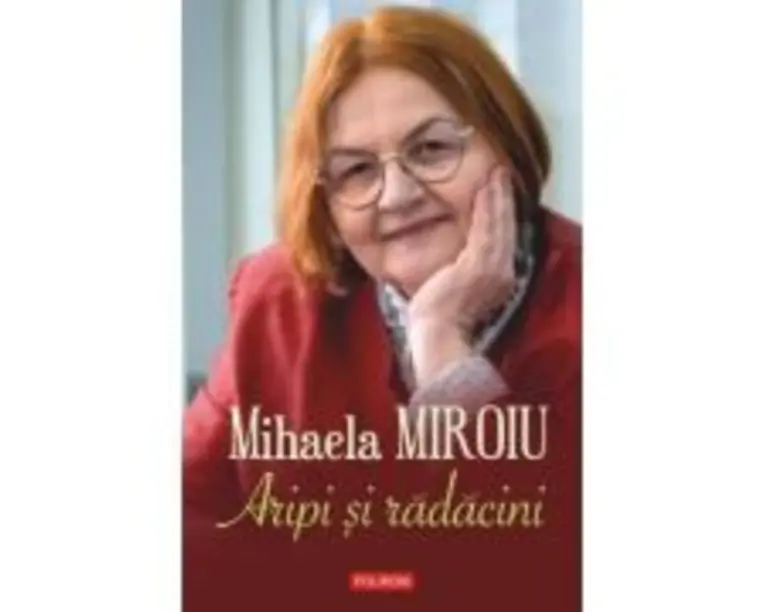 Aripi si radacini - Mihaela Miroiu