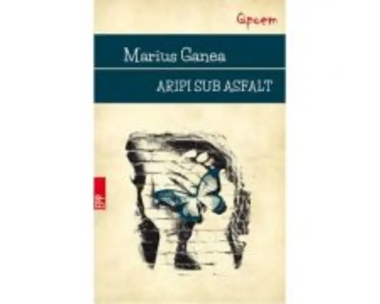 Aripi sub asfalt - Marius Ganea