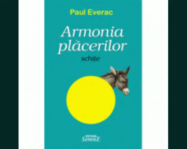 Armonia placerilor - Paul Everac