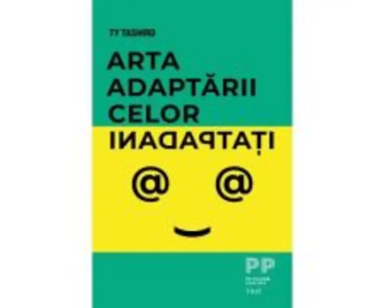 Arta adaptarii celor inadaptati - Ty Tashiro