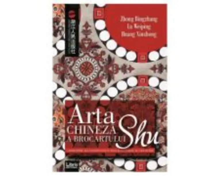 Arta chineza a brocartului Shu - Zhong Bingzhang, Lu Weiping, Huang Xiuzhong