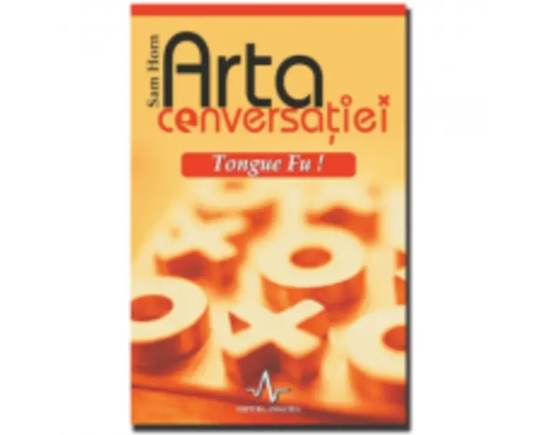 ARTA CONVERSATIEI - Tongue Fu! - Sam Horn