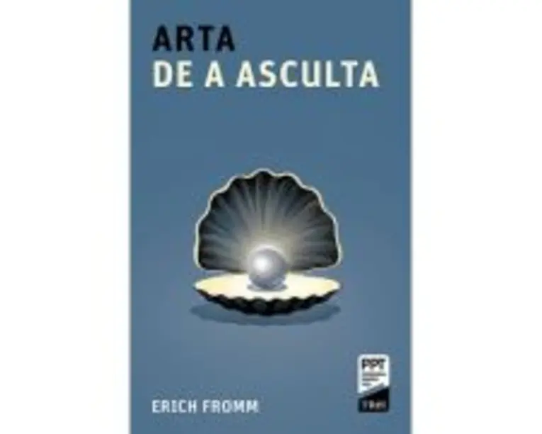 Arta de a asculta - Erich Fromm
