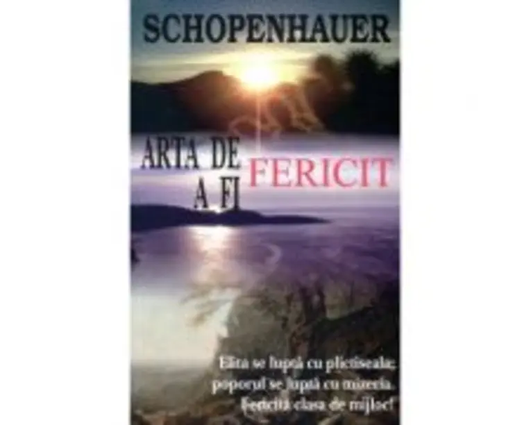 Arta de a fi fericit. 50 de reguli de viata - Arthur Schopenhauer