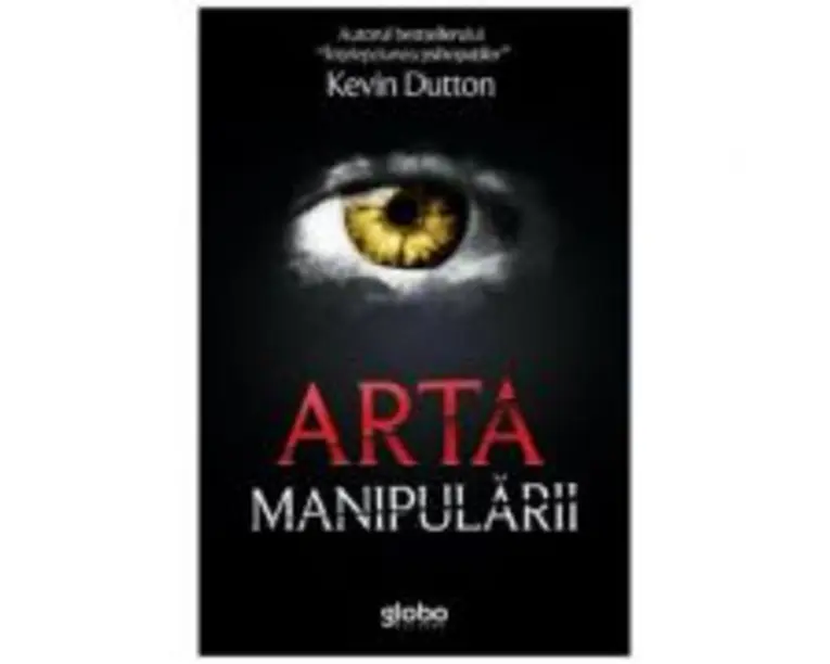 Arta manipularii - Kevin Dutton