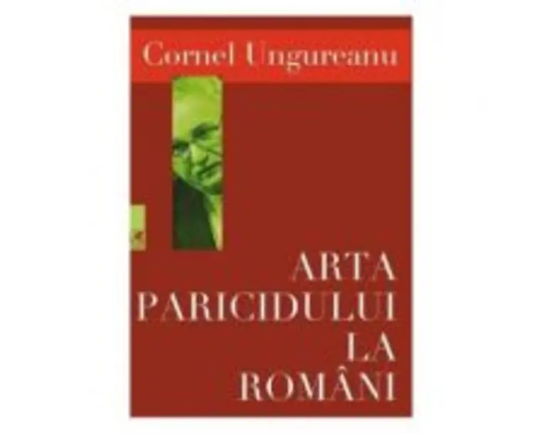 Arta paricidului la romani - Cornel Ungureanu