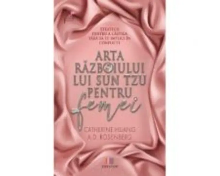 Arta razboiului lui Sun Tzu pentru femei - Catherine Huang, A. D. Rosenberg