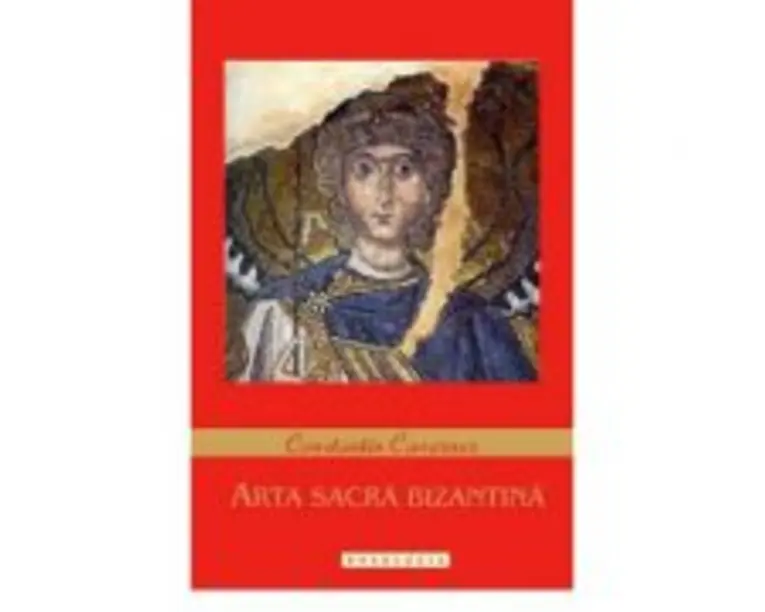 Arta sacra bizantina - Constantin Cavarnos