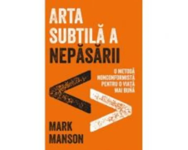 Arta subtila a nepasarii - Mark Manson