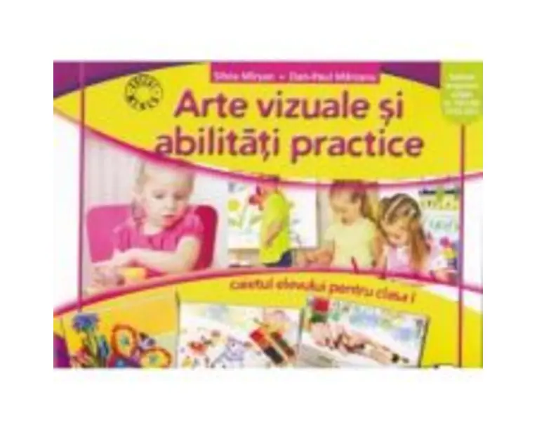 Arte vizuale si abilitati practice. Clasa 1. Caiet - Silvia Mirsan, Dan-Paul Marsanu
