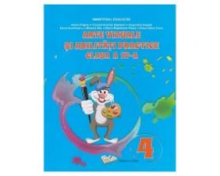 Arte vizuale si abilitati practice. Manual clasa a 4-a - Adina Grigore