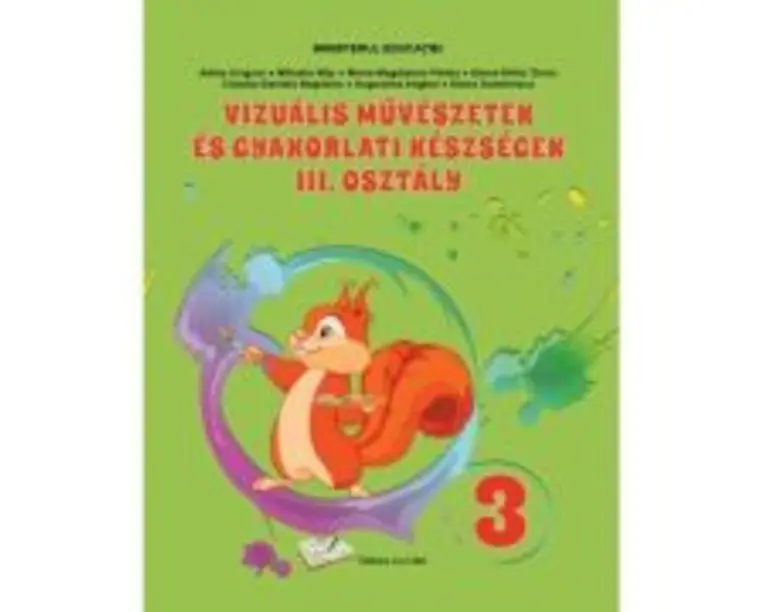 Arte vizuale si abilitati practice manual pentru clasa a 3-a, limba maghiara - Adina Grigore