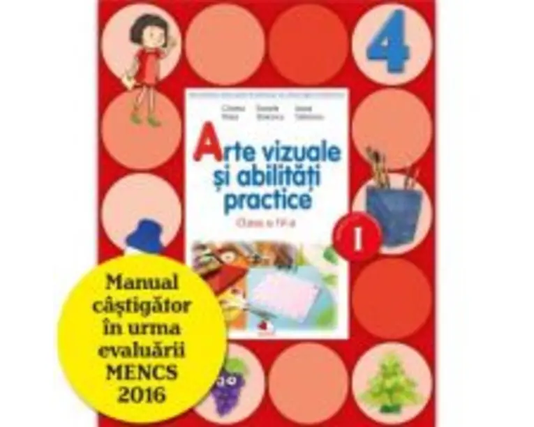Arte vizuale si abilitati practice. Manual pentru clasa a 4-a, semestrul 1 - Cristina Rizea